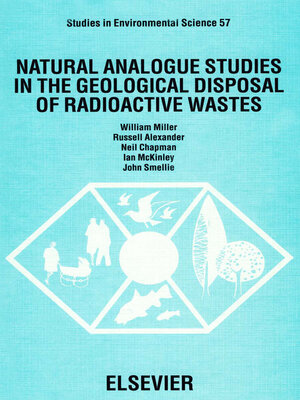 cover image of Natural Analogue Studies in the Geological Disposal of Radioactive Wastes